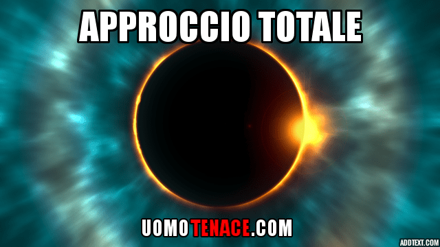 Come affrontare i problemi con l’approccio totale.