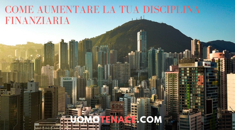 Come aumentare la tua disciplina finanziaria ed evitare una vita mediocre #19 regole